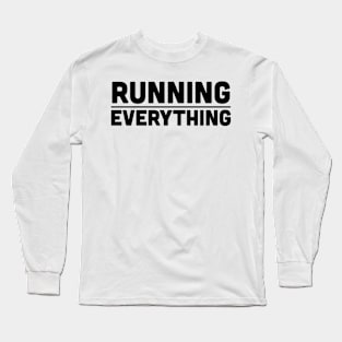 Running Over Everything Runner's Long Sleeve T-Shirt